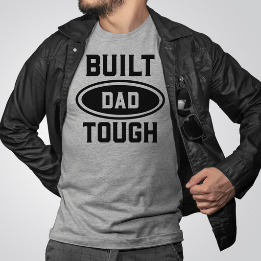 Built Dad Tough Screen Print Transfer