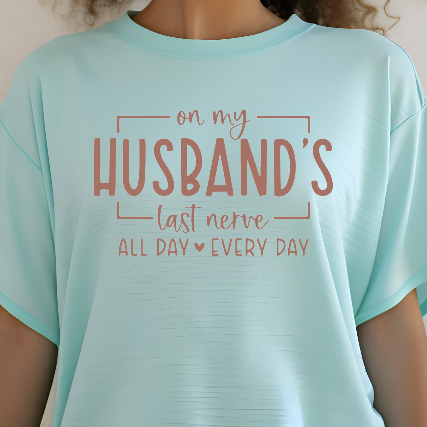 On My Husband's Last Nerve (Rose Gold Metallic) Screen Print Transfer