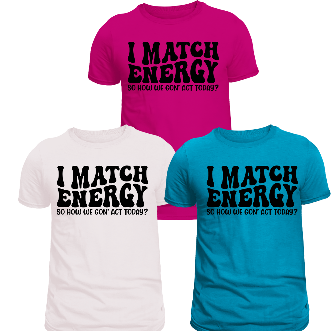 I Match Energy Screen Print Transfer