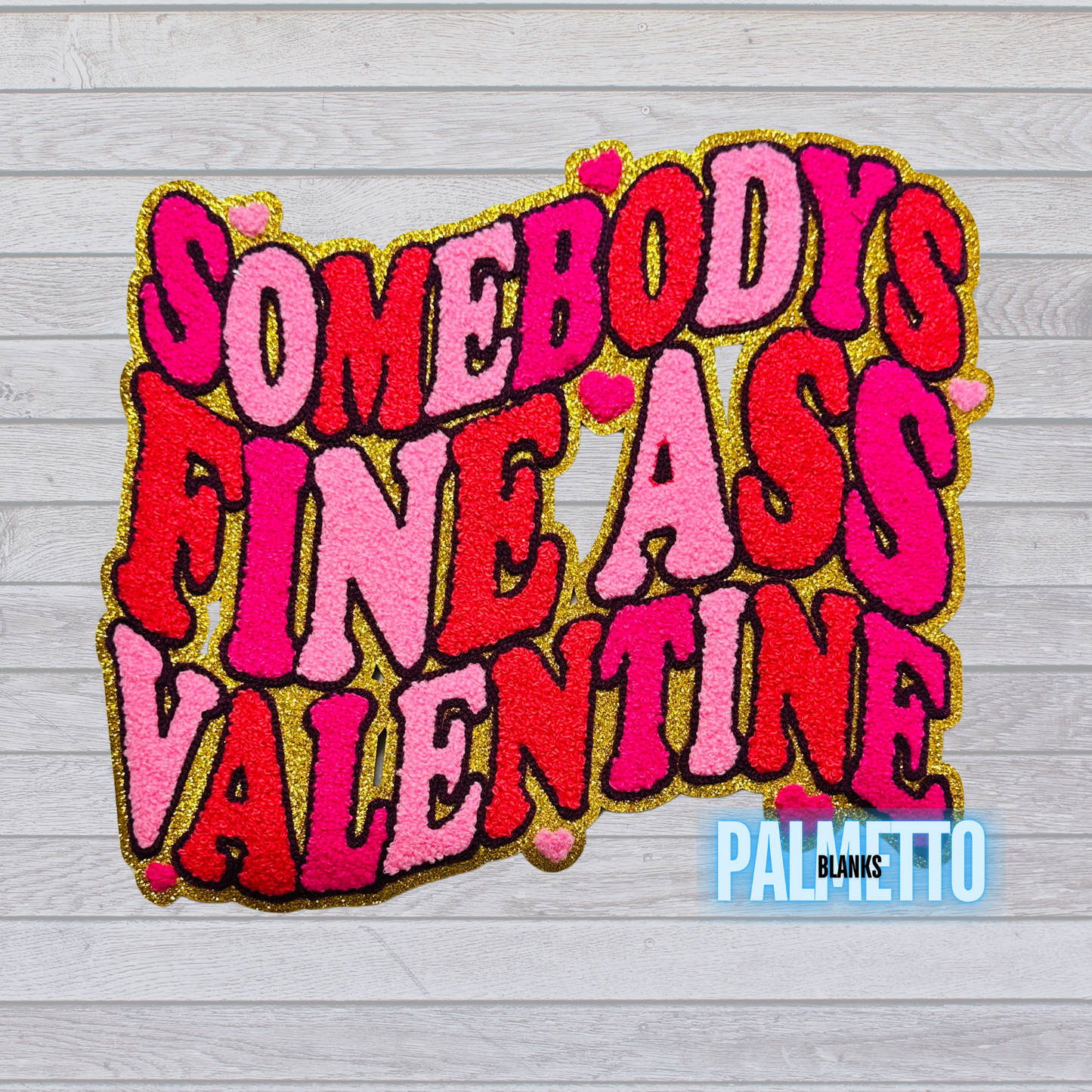 Somebody's Fine Valentine Chenille Patch