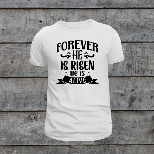 Forever He is Risen Screen Print Transfer