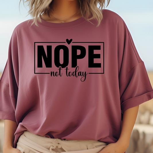 Nope, Not Today Screen Print Transfer